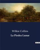 Couverture du livre « La Piedra Lunar » de Wilkie Collins aux éditions Culturea