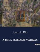 Couverture du livre « A BELA MADAME VARGAS » de João Do Rio aux éditions Culturea