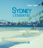 Couverture du livre « Sydney l'essentiel » de Agnes Samour aux éditions Editions Nomades