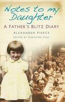 Couverture du livre « Notes to My Daughter » de Pierce Alexander aux éditions History Press Digital