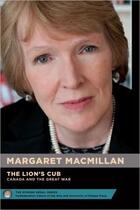 Couverture du livre « Le lionceau. le canada et la grande guerre » de Margaret Macmillan aux éditions Pu D'ottawa