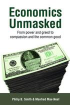 Couverture du livre « Economics Unmasked » de Smith Philip B aux éditions Uit Cambridge Ltd.