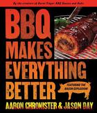 Couverture du livre « BBQ Makes Everything Better » de Chronister Aaron aux éditions Scribner