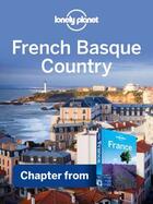 Couverture du livre « Lonely Planet French Basque Country & The Pyranees » de Lonely Planet aux éditions Loney Planet Publications