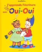 Couverture du livre « Oui-oui ; j'apprends l'ecriture » de Enid Blyton aux éditions Le Livre De Poche Jeunesse