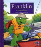 Couverture du livre « Franklin explorateur » de Paulette Bourgeois et Clark Brenda aux éditions Hachette Jeunesse
