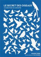 Couverture du livre « Le secret des oiseaux : le guide pour les connaître » de Wenfei Tong aux éditions Hachette Pratique