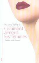 Couverture du livre « Comment Aiment Les Femmes. Du Desir Et Des Hommes » de Maryse Vaillant aux éditions Seuil