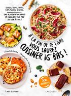 Couverture du livre « À la fin de ce livre vous saurez cuisiner IG bas ! » de Valery Guedes et Elisabeth Guedes aux éditions Larousse