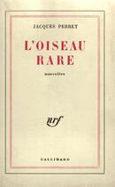Couverture du livre « L'oiseau rare » de Jacques Perret aux éditions Gallimard