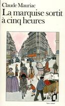 Couverture du livre « La Marquise sortit à cinq heures » de Claude Mauriac aux éditions Folio