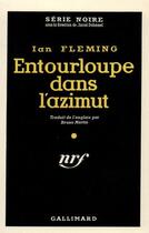 Couverture du livre « Entourloupe dans l'azimut » de Ian Fleming aux éditions Gallimard