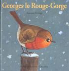 Couverture du livre « Georges le rouge-gorge » de Antoon Krings aux éditions Gallimard-jeunesse