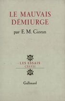 Couverture du livre « Mauvais Demiurge » de Emil Cioran aux éditions Gallimard