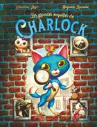 Couverture du livre « Charlock : Les grandes enquêtes de Charlock : La disparition des souris ; Le trafic des croquettes ; Attaque chez les Chat-Mouraïs » de Benjamin Lacombe et Sebastien Perez aux éditions Flammarion Jeunesse