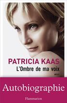 Couverture du livre « L'ombre de ma voix » de Patricia Kaas aux éditions Flammarion