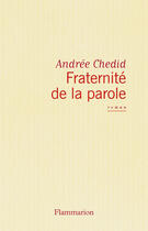 Couverture du livre « Fraternité de la parole » de Andree Chedid aux éditions Flammarion