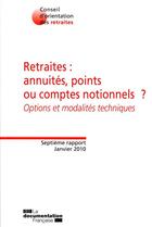 Couverture du livre « Retraites : annuités, points ou comptes notionnels ? option et modalités techniques ; 7ème rapport annuel du COR » de  aux éditions Documentation Francaise