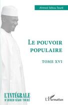 Couverture du livre « Le pouvoir populaire Tome 16 » de Ahmed Sekou Toure aux éditions L'harmattan