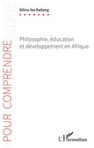 Couverture du livre « Philosophie, éducation et développement en Afrique » de Iba Bilina Ballong aux éditions L'harmattan