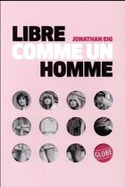 Couverture du livre « Libre comme un homme » de Jonathan Eig aux éditions Editions Globe