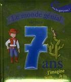 Couverture du livre « Le monde génial de mes 7 ans ; pour les garcons » de Villeminot aux éditions Fleurus