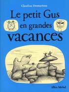 Couverture du livre « Le petit Gus en grandes vacances » de Claudine Desmarteau aux éditions Albin Michel