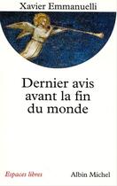 Couverture du livre « Dernier avis avant la fin du monde » de Xavier Emmanuelli aux éditions Albin Michel