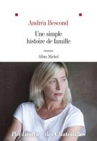 Couverture du livre « Une simple histoire de famille » de Andrea Bescond aux éditions Albin Michel