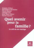 Couverture du livre « Quel avenir pour la famille ? le coût du non-mariage » de A.F.C. aux éditions Bayard