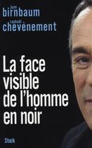 Couverture du livre « La face visible de l'homme en noir » de Jean Birnbaum et Raphael Chevenement aux éditions Stock