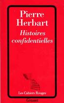 Couverture du livre « Histoires confidentielles » de Pierre Herbart aux éditions Grasset