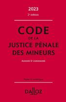 Couverture du livre « Code de la justice pénale des mineurs (édition 2023) » de Maud Lena et Philippe Bonfils aux éditions Dalloz