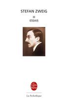 Couverture du livre « Essais tome 3 » de Stefan Zweig aux éditions Le Livre De Poche