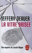 Couverture du livre « La vitre brisée » de Jeffery Deaver aux éditions Le Livre De Poche