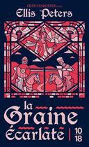 Couverture du livre « La graine écarlate » de Ellis Peters aux éditions 10/18