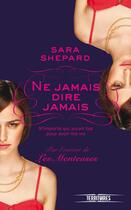 Couverture du livre « The lying game Tome 2 ; ne jamais dire jamais » de Sara Shepard aux éditions 12-21