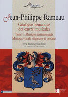 Couverture du livre « Jean-philippe rameau ; catalogue thématique des oeuvres musicales t.1 ; musique instrumentale, musique vocale religieuse et profane » de Bouissou/Herlin aux éditions Cnrs