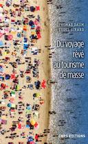 Couverture du livre « Du voyage rêvé au tourisme de masse » de Thomas Daum et Eudes Girard aux éditions Cnrs