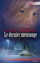 Couverture du livre « Le dernier mensonge » de Laura Caldwell aux éditions Harlequin