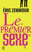 Couverture du livre « Le premier sexe » de Eric Zemmour aux éditions J'ai Lu