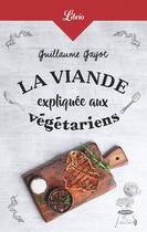 Couverture du livre « La viande expliquée aux végétariens » de Gayot Guillaume aux éditions J'ai Lu