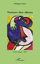 Couverture du livre « Nature des dieux » de Philippe Pujas aux éditions Editions L'harmattan