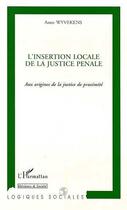 Couverture du livre « L'insertion locale de la justice pénale aux origine » de Anne Wyvekens aux éditions Editions L'harmattan