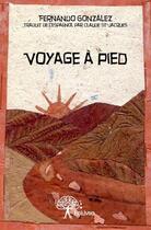 Couverture du livre « Voyage à pied » de Fernando Gonzalez aux éditions Edilivre