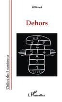 Couverture du livre « Dehors » de Willerval aux éditions L'harmattan