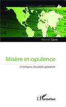Couverture du livre « Misère et opulence ; chroniques d'austerité globalisee » de Michel Santi aux éditions L'harmattan