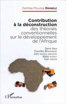 Couverture du livre « Contribution à la déconstruction des théories conventionnelles sur le développement de l'Afrique » de  aux éditions L'harmattan