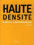 Couverture du livre « Haute densité : habitat contemporain » de Bahamon Alejand aux éditions L'inedite