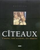 Couverture du livre « Citeaux ; l'ordre, son histoire, ses abbayes » de Julie Roux aux éditions Msm